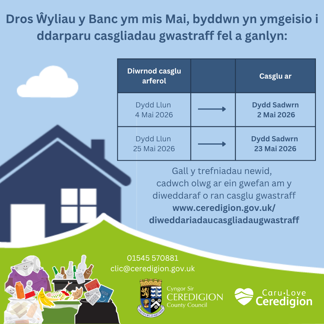 Atgoffa preswylwyr o'r newidiadau i gasgliadau gwastraff ar Wyliau Banc mis Mai